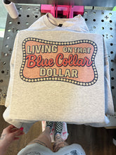 Load image into Gallery viewer, Blue Collar Dollar TEE or CREWNECK