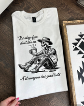Load image into Gallery viewer, Not Everyone Has Good Taste Tee or Crewneck
