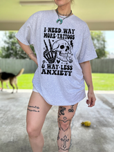 Load image into Gallery viewer, Way More Tattoos, Way Less Anxiety TEE or CREWNECK
