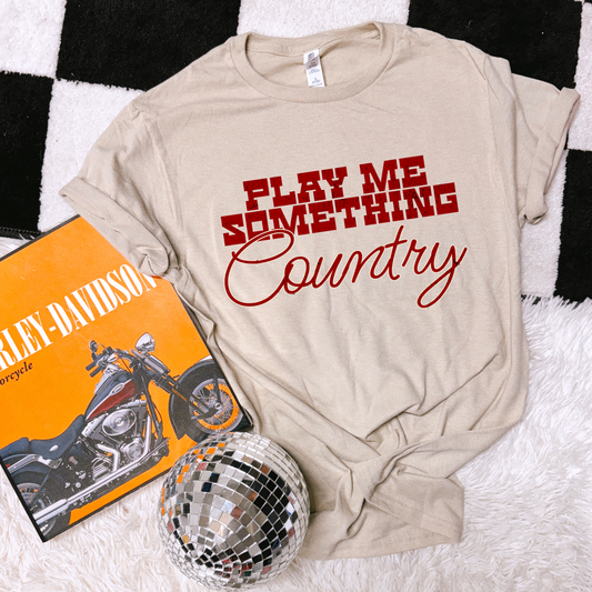 Play Me Something Country TEE or CREWNECK