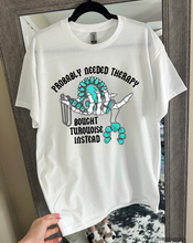 Load image into Gallery viewer, Turquoise &amp; Therapy tee or crewneck
