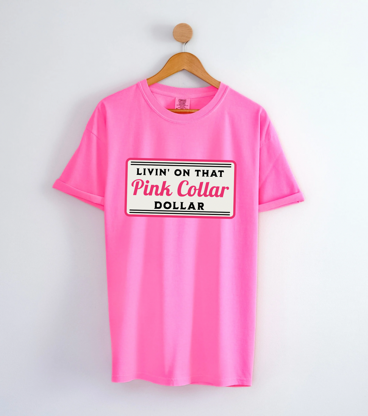 Pink Collar Dollar COMFORT COLORS TEE