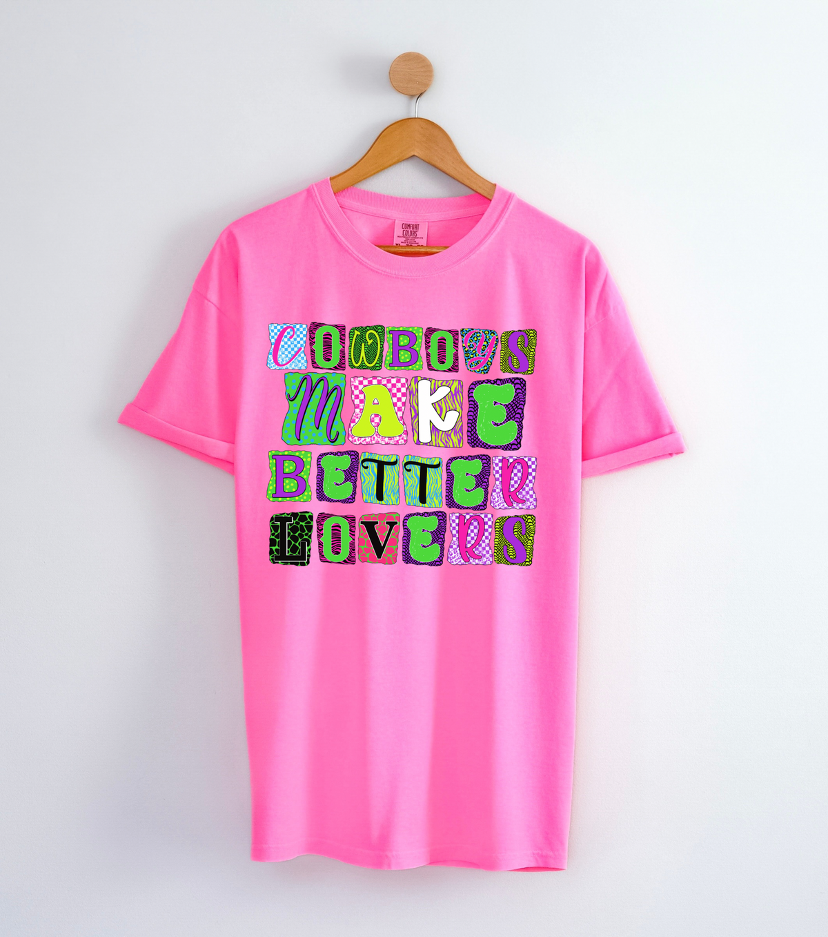 Cowboys Make Better Lovers COMFORT COLORS TEE