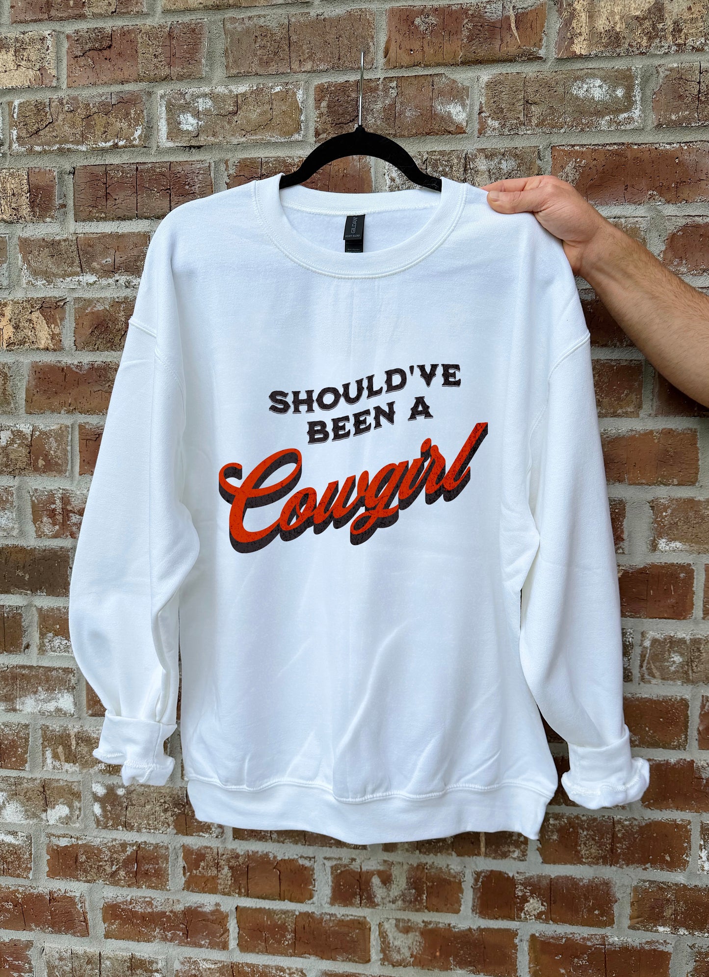 Should’ve Been A Cowgirl TEE or CREWNECK