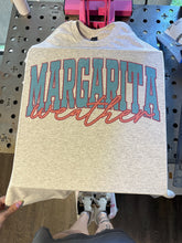 Load image into Gallery viewer, Margarita Weather TEE or CREWNECK
