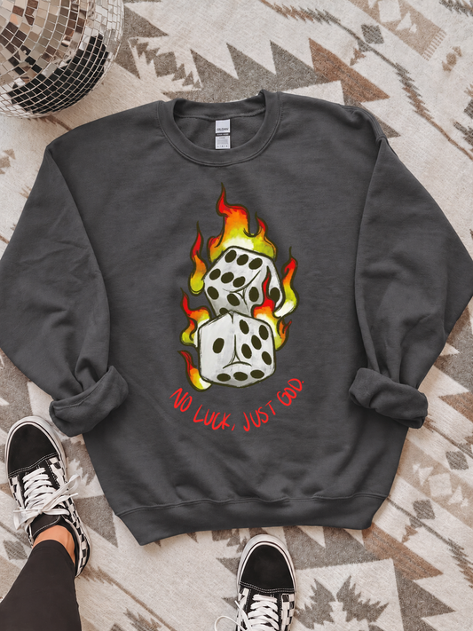No Luck, Just God Crewneck
