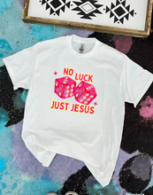 Load image into Gallery viewer, No Luck Just Jesus TEE or CREWNECK
