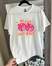 Load image into Gallery viewer, No Luck Just Jesus TEE or CREWNECK
