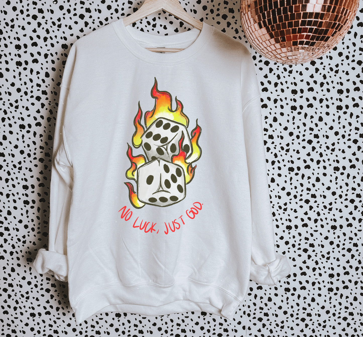 No Luck, Just God TEE or CREWNECK