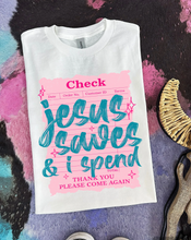 Load image into Gallery viewer, Jesus Saves &amp; I Spend Tee or Crewneck
