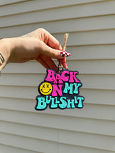 Load image into Gallery viewer, Back On My Bullsh!t Car Freshie

