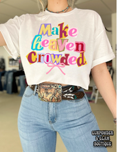 Load image into Gallery viewer, Make Heaven Crowded Tee or Crewneck
