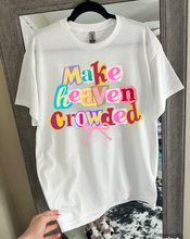 Load image into Gallery viewer, Make Heaven Crowded Tee or Crewneck
