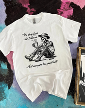 Load image into Gallery viewer, Not Everyone Has Good Taste Tee or Crewneck
