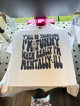 Load image into Gallery viewer, Mentally ILL TEE or CREWNECK
