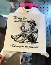 Load image into Gallery viewer, Not Everyone Has Good Taste Tee or Crewneck
