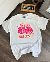Load image into Gallery viewer, No Luck Just Jesus TEE or CREWNECK
