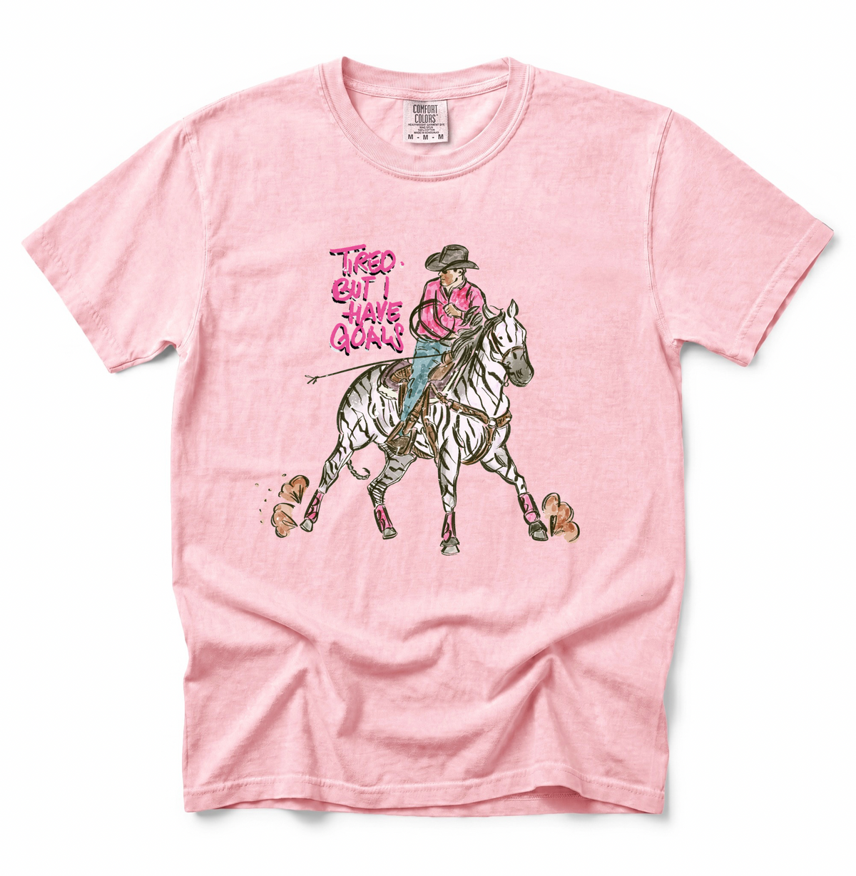 Tired But I Have Goals COMFORT COLORS TEE