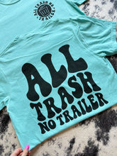 Load image into Gallery viewer, All Trash No Trailer Graphic Tee
